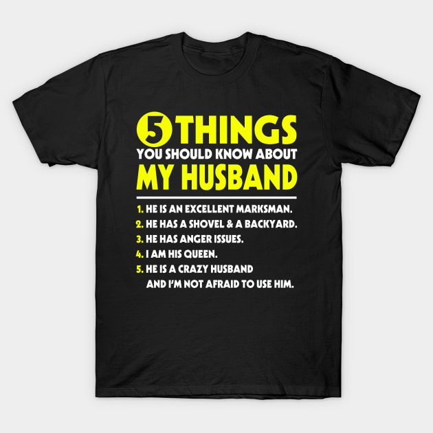 5 Things You Should Know about my Husband T-Shirt by adik